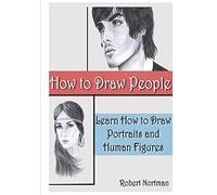How to Draw People: Learn How to Draw Portraits and Human Figures