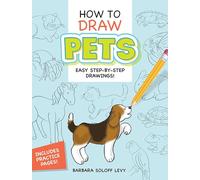How to Draw Pets: Easy Step-By-Step Drawings! (Dover How to Draw)