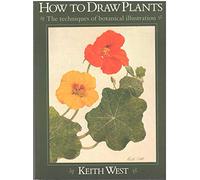 How to Draw Plants: The Techniques of Botanical Illustration