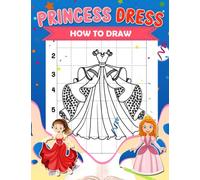 How To Draw Princess Dress Outline: Cute Clothes Shown By 30 Easy And Simple Drawing Pages Inside | Stress Relief Gifts | Birthday Gifts | Creativity Gifts