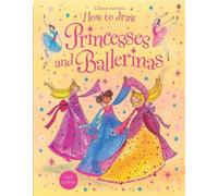How to Draw Princesses and Ballerinas (Usborne Activities)
