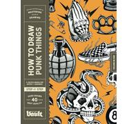 How to Draw Punk Things: A Step-by-Step Guide to Drawing Cool, Punk-Inspired Designs (How to Draw series by Vault Editions)
