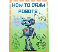 How to Draw Robots: in six simple steps