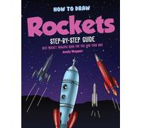 How to Draw Rockets Step-by-Step Guide: Best Rocket Drawing Book for You and Your Kids