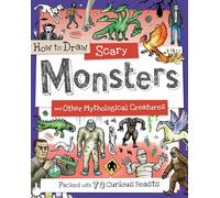 How to Draw Scary Monsters and Other Mythological Creatures: Packed with 70 Curious Creatures