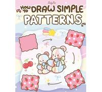 How to Draw Simple Patterns: A Cute and Easy Step-by-Step Guide for Relaxing Practice and Creative Fun
