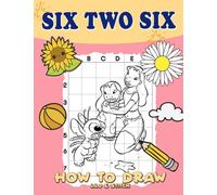 How To Draw Six Two Six: Story about Friendship for Anyone to Love | Back to School with Pages High Quality Pictures for Relaxation