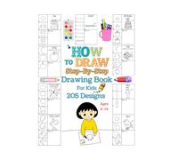 How To Draw Step-By-Step: Drawing Book For Kids: 205 Designs: 218 Pages: Size:8.5"x11": Ages 4-14: Glossy Premium Cover