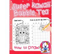 How To Draw Super Kawaii Bubble Tea: Stimulate Creativity With 25 Easy And Simple Drawing Pages Inside | Relaxation Gifts | Stress Relief Gifts | Anxiety Relief Gifts