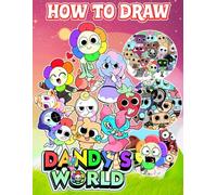 How To Draw The Dan-dy'$: Learn How to Draw Step-by-Step For Beginners Ages 4-8, 9-12, Unofficial Book, Draw and Color Book For Kids, Great Gifts For Any Occasion in Work Office, Home, School, Event