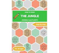 HOW TO DRAW: THE JUNGLE: Workbook to Learn How to Draw for Kids | Jungle Theme | A5 Format | Soft Cover