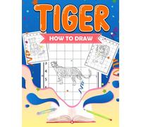 How To Draw Tiger: Step By Step Drawing Book With 30 High-Quality Pictures Inside | Gag Gifts | Stress Relief Gifts | White Elephant Gifts | Christmas Gifts