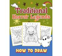 How To Draw Traditional Horror Legends: Step-by-Step Drawing Guide for Teenagers - Explore the Terrifying Characters of Horror Myths and Legends
