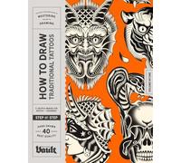 How to Draw Traditional Tattoos: A Step-By-Step Guide to Drawing Traditional Tattoo Flash Designs for Beginners