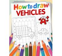 How to Draw Vehicles: Sketch Various Vehicle Shapes Using Grid System for Early Art Skills