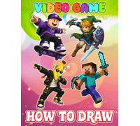 How to Draw Video Game + Coloring Pages: Learn How to Draw Cute Character Step-by-Step For Beginners Ages 4-8, 9-12 Unofficial Book, Draw and Color ... Occasion in Work Office, Home, School, Event