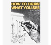 How to Draw What You See : Book by Rudy De Reyna