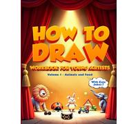 How to Draw Workbook for Young Artists: Easy Step-by-Step Drawings for Kids With Cute Jokes! (Volume 1)