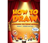 How to Draw Workbook for Young Artists: Easy Step-by-Step Drawings for Kids With Cute Jokes! (Volume 1)