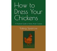How to Dress Your Chickens: A Practical Guide to Home Avian Couture
