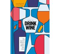How to Drink Wine by Reynolds & GrantStang & Chris