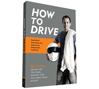 How to Drive: Real-World Instruction and Advice from Hollywood's Top Driver