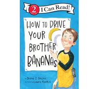 How to Drive Your Brother Bananas: A Level 2 I Can Read Story About Silly Sibling Pranks for Kids (Ages 4-8) (I Can Read Level 2)