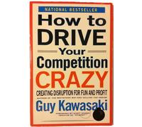 How to Drive Your Competition Crazy: Creating Disruption for Fun and Profit