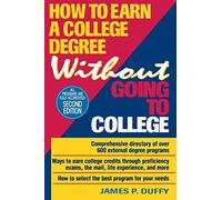 How to Earn a College Degree Without Going to College, 2nd Edition: Second Edition