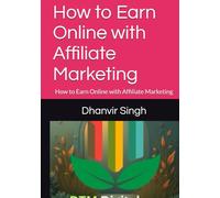 How to Earn Online with Affiliate Marketing: How to Earn Online with Affiliate Marketing