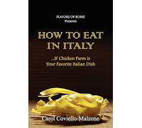 How To Eat in Italy...If Chicken Parm is Your Favorite Italian Dish
