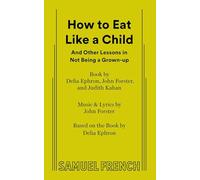 How to Eat Like a Child (French's Musical Library)