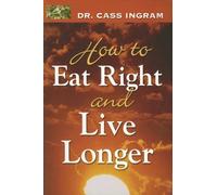 How to Eat Right and Live Longer