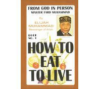 How To Eat To Live, Book 1