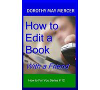How to Edit a Book: With a Friend: Volume 12 (How to For You)