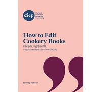 How to Edit Cookery Books: Recipes, ingredients, measurements and methods