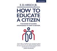 How To Educate A Citizen: The Power of Shared Knowledge to Unify a Nation