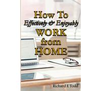How To Effectively & Enjoyably Work From Home: Lessons from a remote employee veteran on how to work from home like a professional.