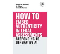 How to Embed Authenticity in Legal Assessments: Responding to Generative AI (How To Guides)