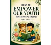 How to Empower Our Youth With Financial Literacy
