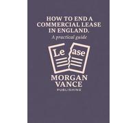 How to End a Commercial Lease in England: A Practical Guide