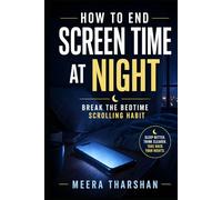 How to End Screen Time at Night: Break the Bedtime Scrolling Habit (The Screen Time Reset Series)