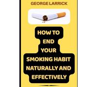 How to End Your Smoking Habit Naturally and Effectively