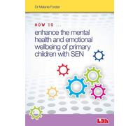How to Enhance the Mental Health and Emotional Wellbeing of Primary Children with SEN