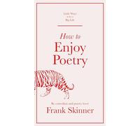 How to Enjoy Poetry (Little Ways to Live a Big Life)
