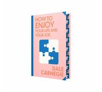 How To Enjoy Your Life And Your Job by Dale Carnegie (Deluxe Hardback Sprayed Edge Edition)