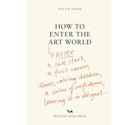 How to Enter the Art World... after a late start, a first career, a first career, illness, raising children, a crisis of confidence, leaving it in ... crisis of confidence / leaving it in disgust.