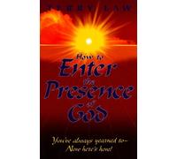 How to Enter the Presence of God by Terry Law (1994-08-01)