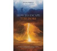 How to Escape from Hell: Studies & Interpretations of the Afterlife