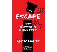 How to Escape From Jehovah's Witnesses